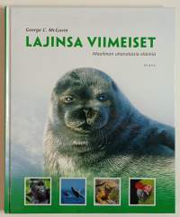 Lajinsa viimeiset -Maailman uhanalaisia eläimiä. (Evoluutio, biologia)