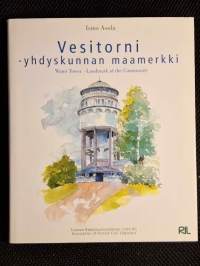 Vesitorni : yhdyskunnan maamerkki - Water Tower - landmark of the community