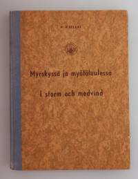 Myrskyssä ja myötätuulessa - I storm och medvind  ( Ammattiyhdistystoiminta, Järjestöhistoriikki, Merimies-Unioni )