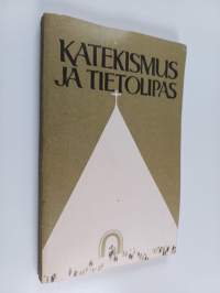 Katekismus ja Tietolipas : Suomen evankelis-luterilaisen kirkon katekismus : hyväksytty Suomen kuudennessatoista varsinaisessa kirkolliskokouksessa vuonna 1948