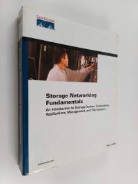 Storage Networking Fundamentals : An Introduction to Storage Devices, Subsystems, Applications, Management, and Filing Systems