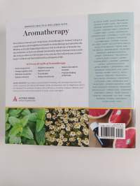 Aromatherapy for Natural Living - The A-Z Reference of Essential Oils Remedies for Health, Beauty, and the Home
