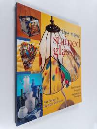The New Stained Glass : Techniques, Projects, Patterns, Designs