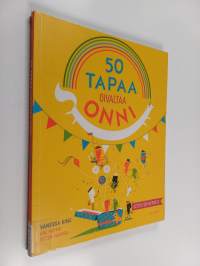 50 tapaa oivaltaa onni - Viisikymmentä tapaa oivaltaa onni