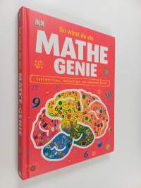 So wirst du ein Mathegenie : Zahlentricks, Rechentipps und spannende Rätsel