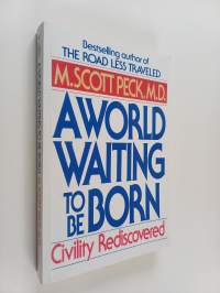 A World Waiting to Be Born - Civility Rediscovered
