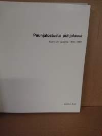 Puunjalostusta pohjolassa - Kemi oy vuosina 1893-1968