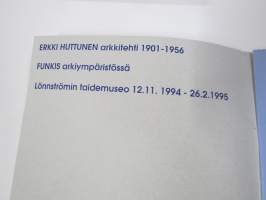 Erkki Huttunen, arkkitehti 1901-1956 - Funkis arkiympäristössä -näyttelyjulkaisu