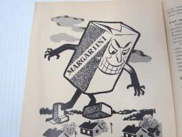 Margariini maaseutua autioittamassa - Maalaisliiton selostus mitä on tehty rasvaverojen, tullien yms. eteen, jotta karjatalouden tuotteet olisivat kilpailykykyisiä