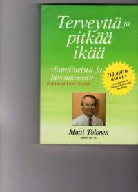 Terveyttä ja pitkää ikää vitamiineista ja hivenaineista