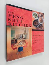 The Feng Shui Kitchen - The Philosopher&#039;s Guide to Cooking and Eating