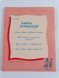 Miten leikin ystävieni kanssa : askartelutehtäviä ja leikkejä 7-13-vuotiaille lapsille