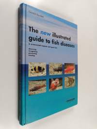 The New Illustrated Guide to Fish Diseases in Ornamental Tropical and Pond Fish - Observation, Recognition, Prevention, Treatment : with 1,000 Photographs