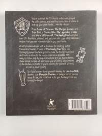 The Geeky Chef Cookbook - Real-Life Recipes for Your Favorite Fantasy Foods - Unofficial Recipes from Doctor Who, Game of Thrones, Harry Potter, and More