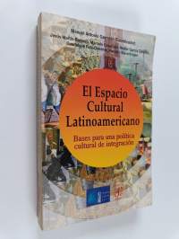 El espacio cultural latinoamericano - bases para una política cultural de integración