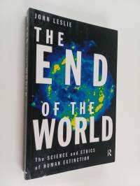 The End of the World - The Science and Ethics of Human Extinction