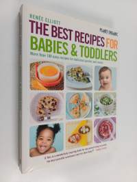The Best Recipes for Babies &amp; Toddlers - More Than 100 Easy Recipes for Delicious Purées and Meals
