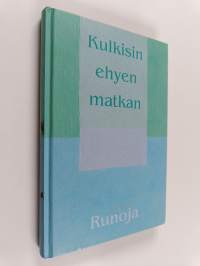 Kulkisin ehyen matkan : Ranuan kr. kansanopiston kirjoittajakurssien satoa