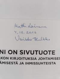 Onni on sivutuote : Veikko Hulkon kirjoituksia johtamisesta, yrittämisestä ja ihmissuhteista (signeerattu, tekijän omiste)