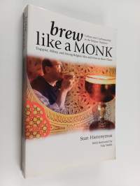 Brew Like a Monk : Trappist, Abbey, and Strong Belgian Ales and how to Brew Them