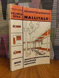 Suunnittelutoimisto Mallitalo Oy valintaopas : 200 tyyppiä asuinrakennuksia, huviloita, saunoja