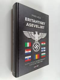 Eritahtiset aseveljet : Suomi ja muut saksan rinnalla taistelleet 1939-1944