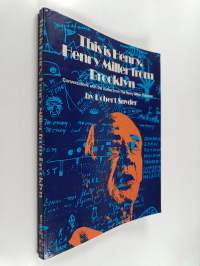 This is Henry, Henry Miller from Brooklyn - Conversations with the Author from the Henry Miller Odyssey