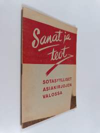 Sanat ja teot : sotasyylliset asiakirjojen valossa