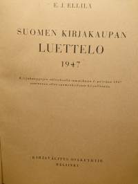 Suomen kirjakaupan luettelo 1947 : kirjakauppojen välityksellä tammikuun 1 päivänä 1947 saatavana ollut suomenkielinen kirjallisuus
