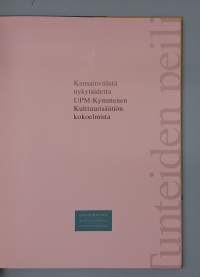 Tunteiden peili : kansainvälistä nykytaidetta UPM-Kymmenen kulttuurisäätiön kokoelmista.  ( taidekirjat, taidenäyttelyt )