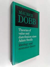 Theories of Value and Distribution Since Adam Smith : Ideology and Economic Theory