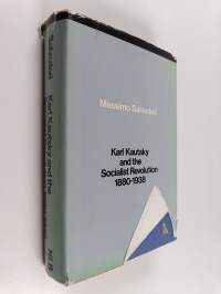 Karl Kautsky and the socialist revolution 1880-1938