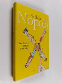 Kyä tässä jotain häikkää o (signeerattu, tekijän omiste)