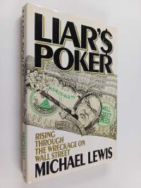 Liar&#039;s Poker : Rising Through the Wreckage on Wall Street