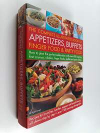 The Complete Illustrated Book of Appetizers, Buffets, Finger Food and Party Food
