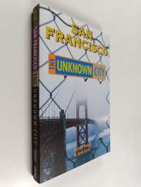 San Francisco : The Unknown City