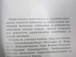 Metsätyökaluopas 1940, kirveet, sahat, kuorimisvälineet, vänkärit - hoito ja huolto - NÄKÖISPAINOS