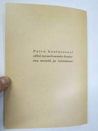 Metsätyökaluopas 1940, kirveet, sahat, kuorimisvälineet, vänkärit - hoito ja huolto - NÄKÖISPAINOS