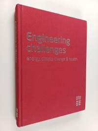 Engineering challenges : energy, climate change &amp; health