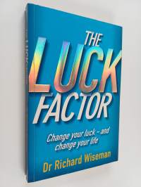 The Luck Factor - Change Your Luck - and Change Your Life