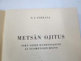 Metsän ojitus sekä ojien kunnossapito ja suometsien hoito