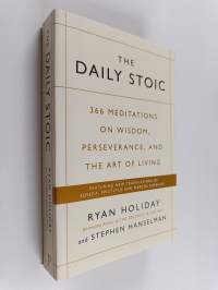 The Daily Stoic : 366 Meditations on Wisdom, Perseverance, and the Art of Living