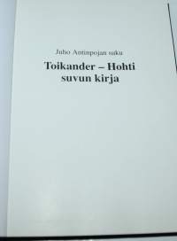 Juho Antinpojan suku : Toikander-Hohti-suvun kirja