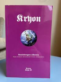 Kryon Kirja III Ihmishengen alkemia