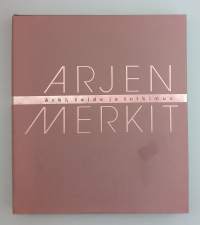 Arjen merkit: arki, taide ja tutkimus.  (kirjallisuus, kirjallisuudentutkimus, kulttuuri, juhlajulkaisut)