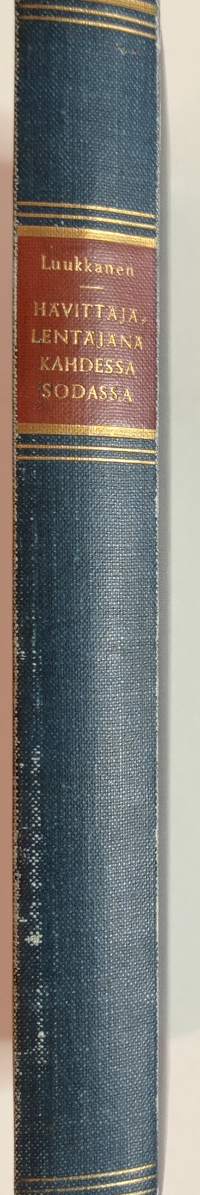 Hävittäjälentäjänä kahdessa sodassa. (Sotahistoria)