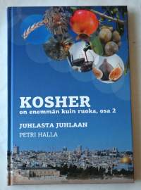 Kosher on enemmän kuin ruoka. osa 2, Juhlasta juhlaan