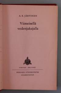 Viimeisellä vedenjakajalla. ( keräilykirjat, eräkirjallisuus)