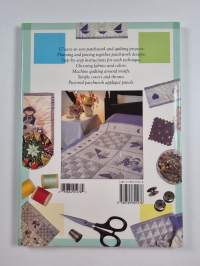 Patchwork &amp; quilting : how to make beautiful gifts and objects for the home, from basic techniques to finishing touches