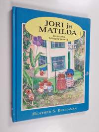 Jori ja Matilda : tarinoita hiiriperheestä : Jori ja Matilda muuttavat nukketaloon ; Jorin ja Matildan kelluva koulu